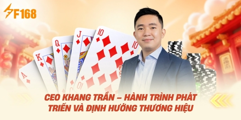 CEO Khang Trần – Hành Trình Phát Triển Và Định Hướng Thương Hiệu