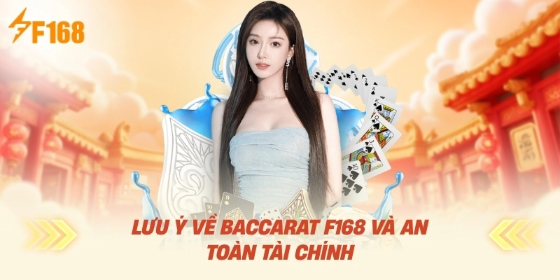 Lưu Ý Về Baccarat F168 Và An Toàn Tài Chính
